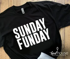 Sunday Funday Shirt, Cute Shirts for the Weekend, Any Color any Style